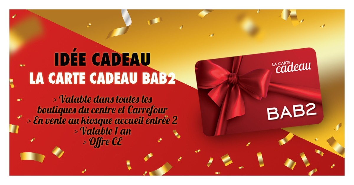 La Carte Cadeau BAB2 - Centre Commercial BAB2