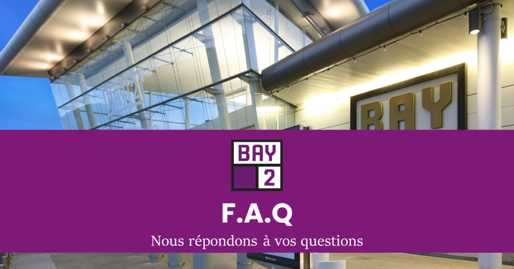 Foire aux questions - Bay 2