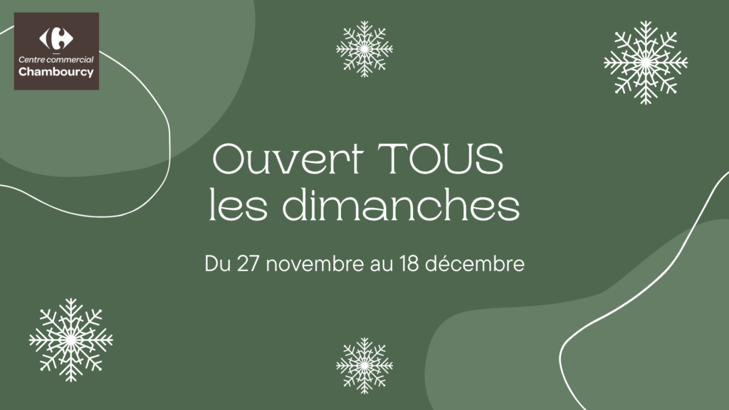 Ton centre commercial Chambourcy est ouvert tous les dimanches à partir du 27 novembre jusqu'au 18 décembre