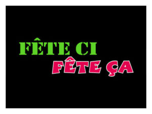 Fête ci Fête ça